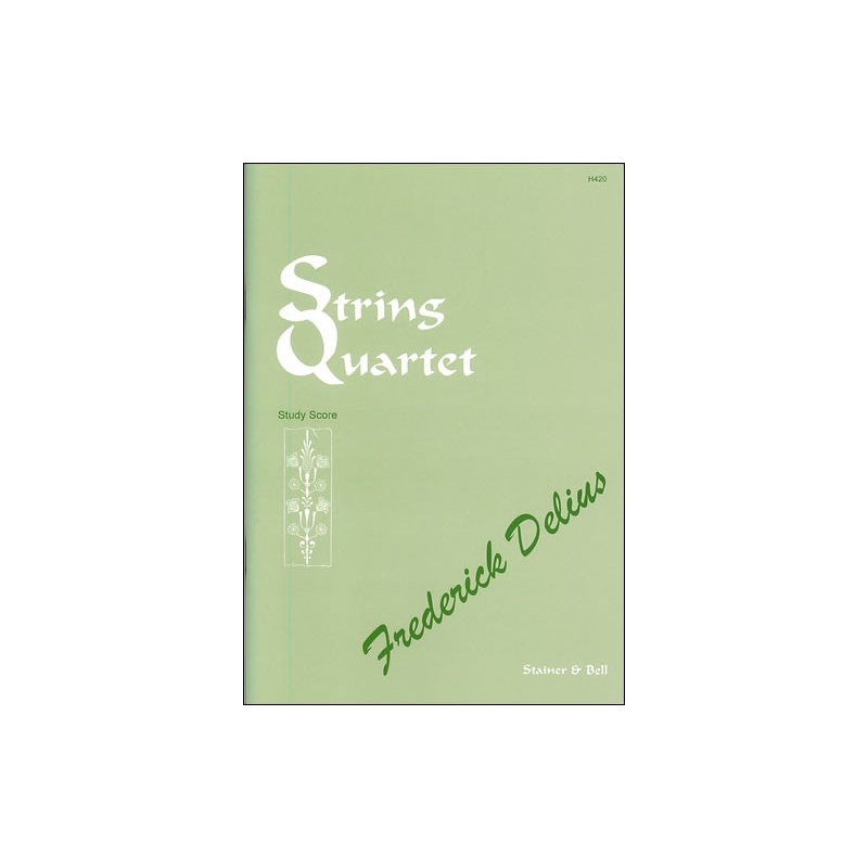 Delius, Frederick - String Quartet (1916) edited Eric Fenby