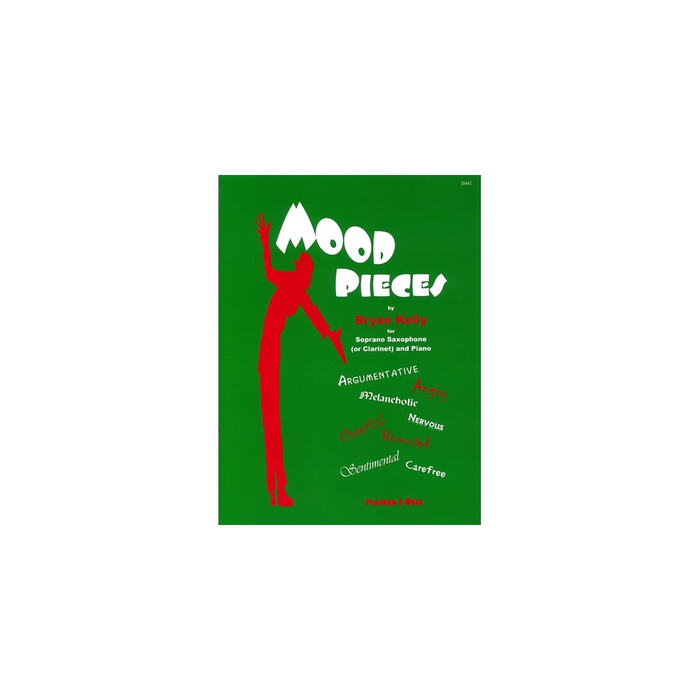 Kelly, Bryan - Mood Pieces for Soprano Saxophone (or Clarinet) and Piano