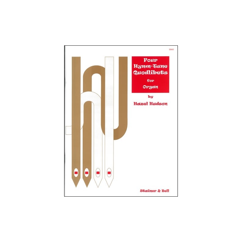 Hudson, Hazel - Four Hymn-Tune Quodlibets for Organ