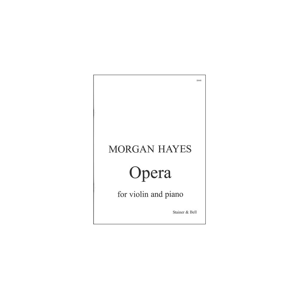 Hayes, Morgan - Opera for Violin and Piano