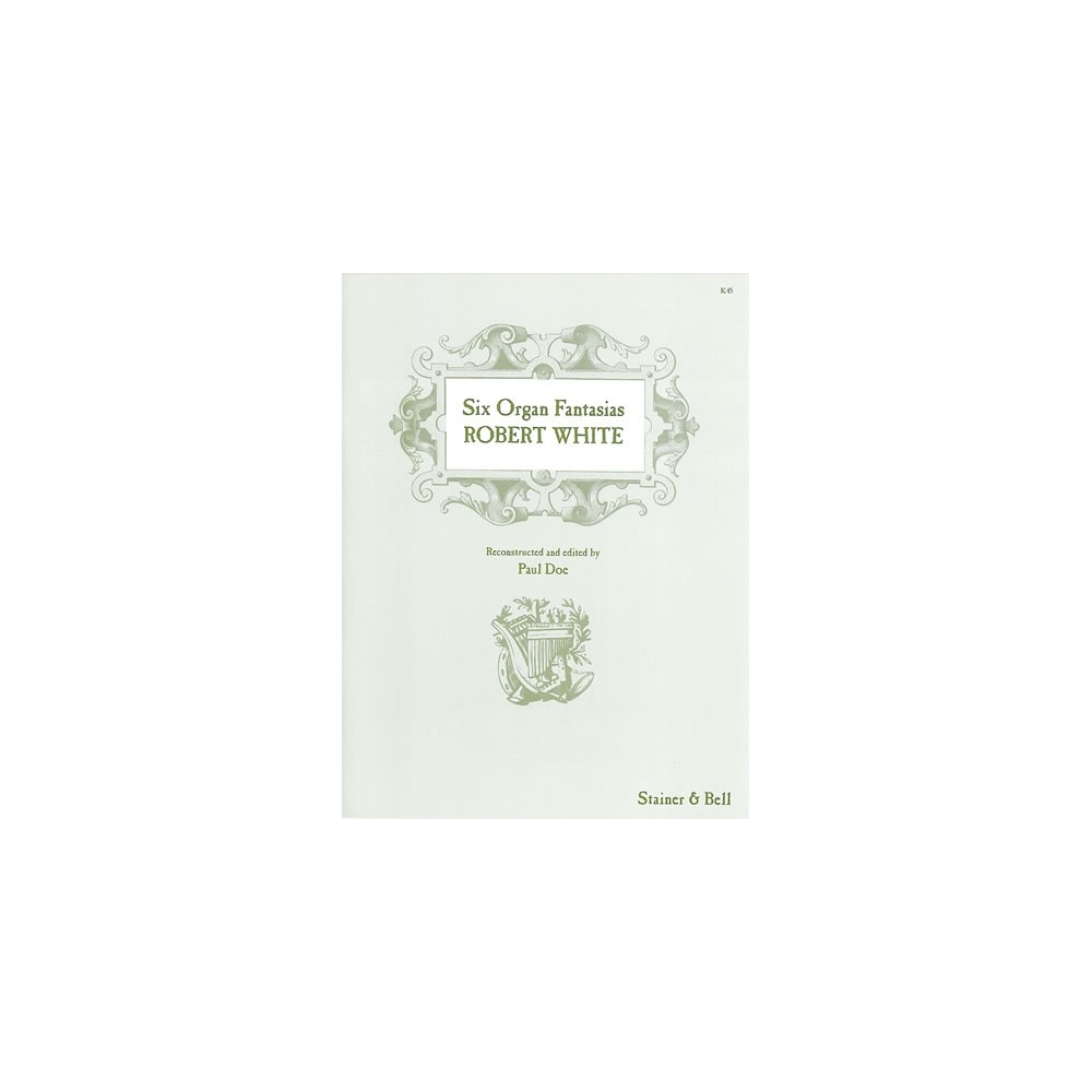 White, Robert - Six Organ Fantasias. Early Keyboard