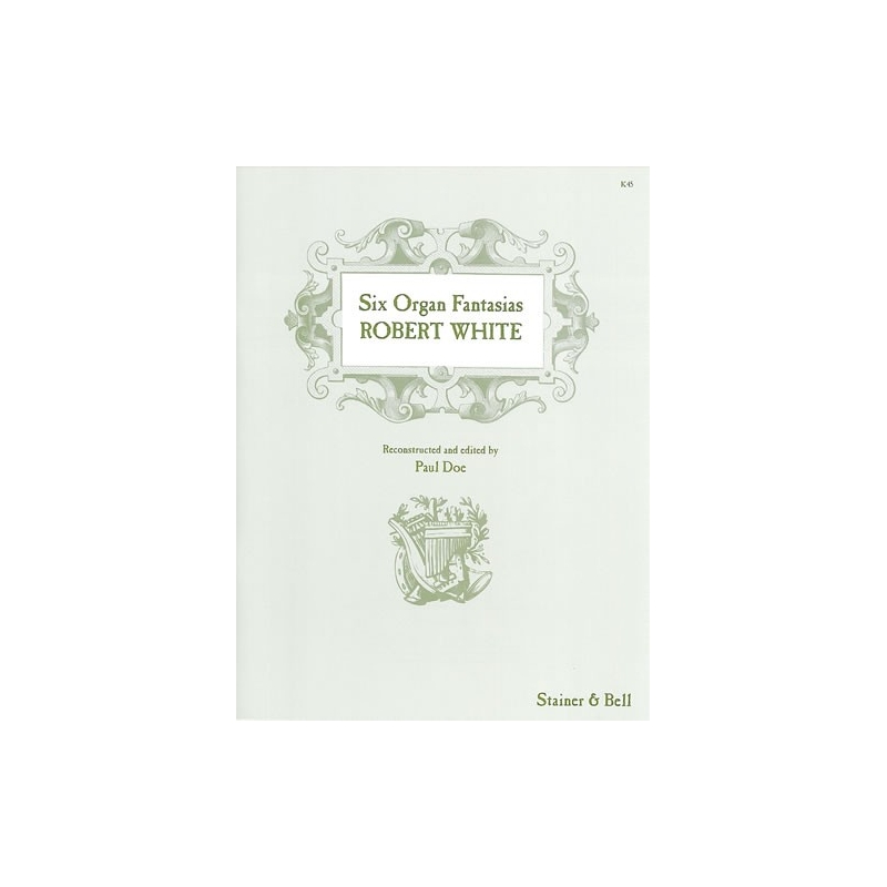 White, Robert - Six Organ Fantasias. Early Keyboard