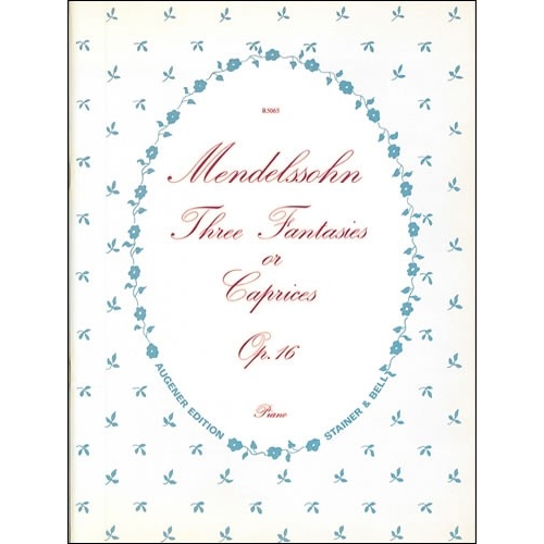 Mendelssohn, Felix - 3 Fantasies or Caprices Op. 16