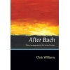 Williams, Chris - After Bach
