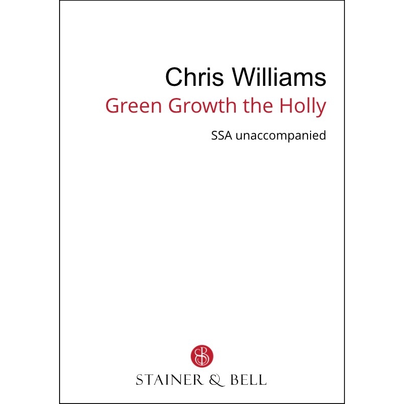 Williams, Chris - Green Growth the Holly (SSA)