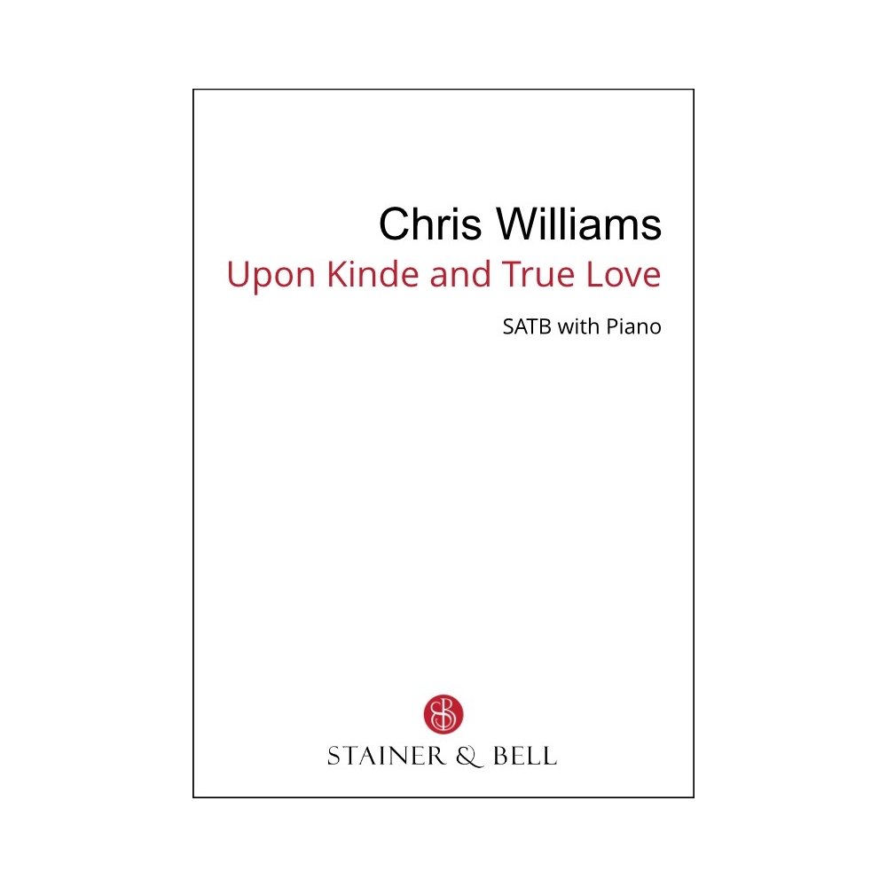 Williams, Chris - Upon Kinde and True Love - SATB
