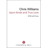 Williams, Chris - Upon Kinde and True Love - SATB