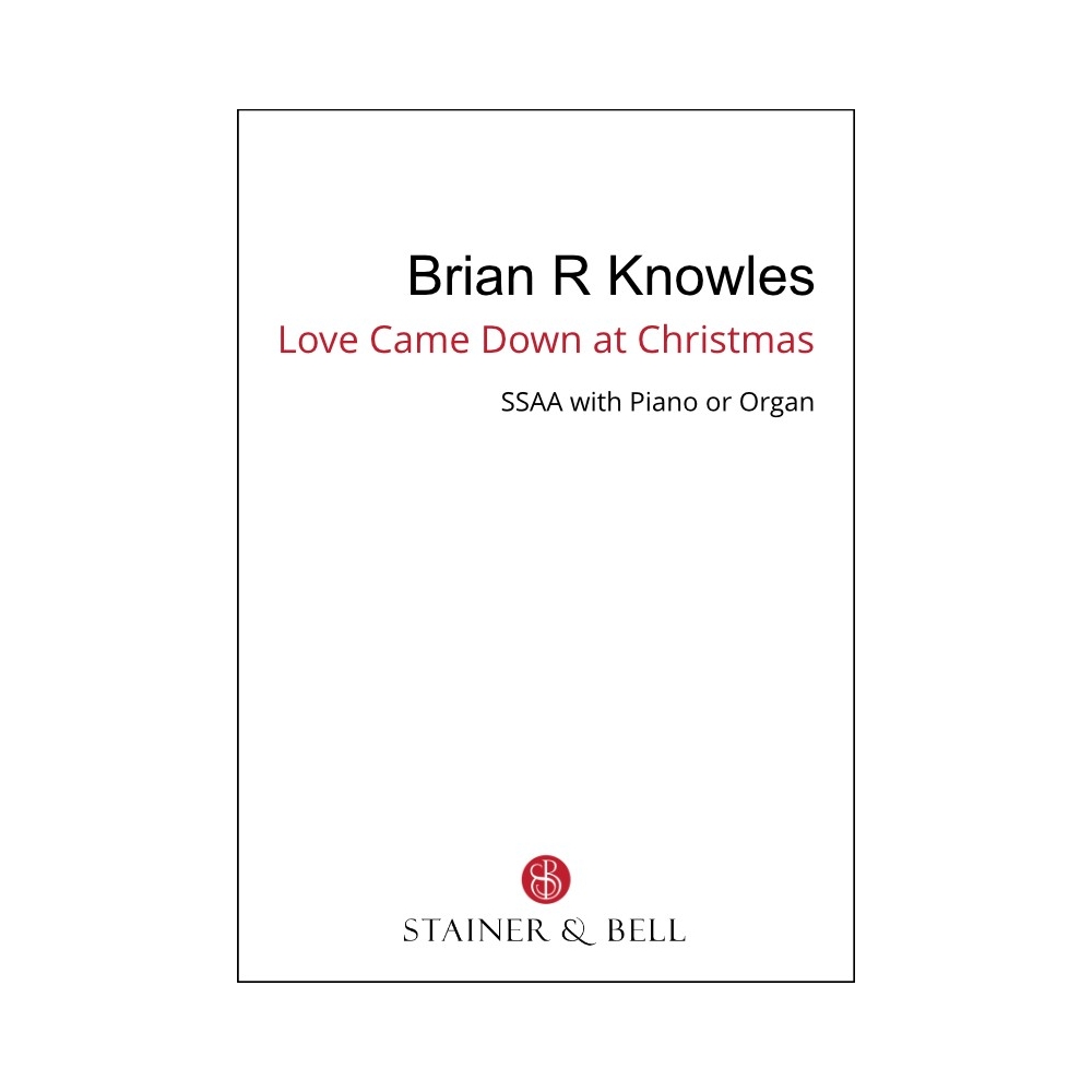 Knowles, Brian - Love came down at Christmas (SSAA)