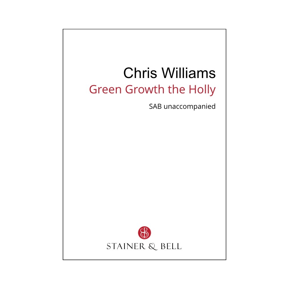 Williams, Chris - Green Growth the Holly (SAB)