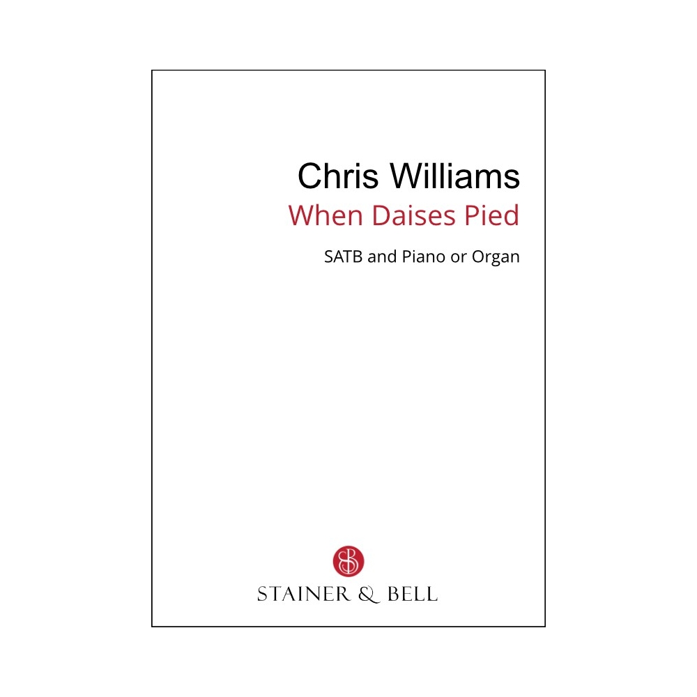 Williams, Chris - When daises pied (SATB & pf or org)