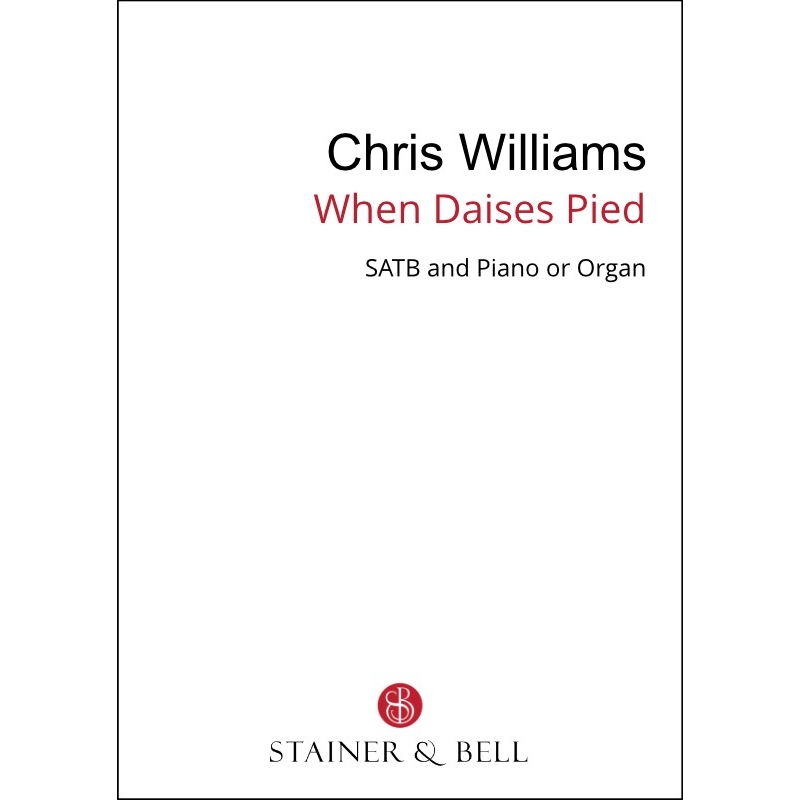 Williams, Chris - When daises pied (SATB & pf or org)
