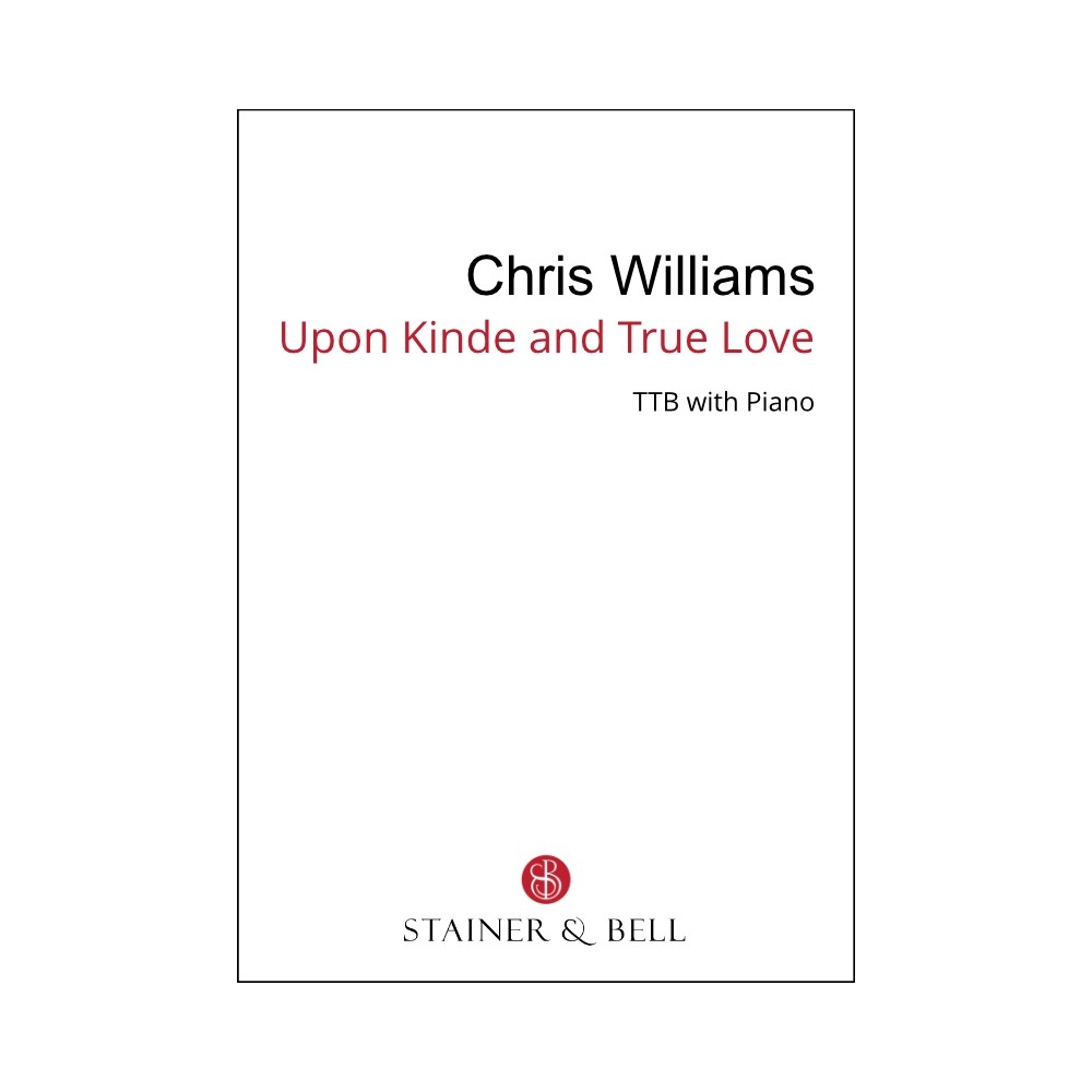 Williams, Chris - Upon Kinde and True Love (TTB)