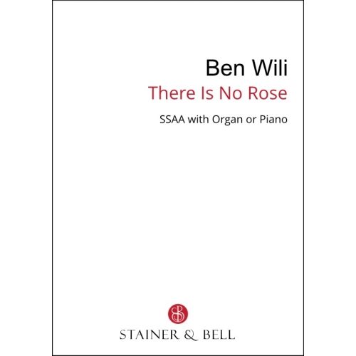 Wili, Ben - There is no Rose (SSAA)