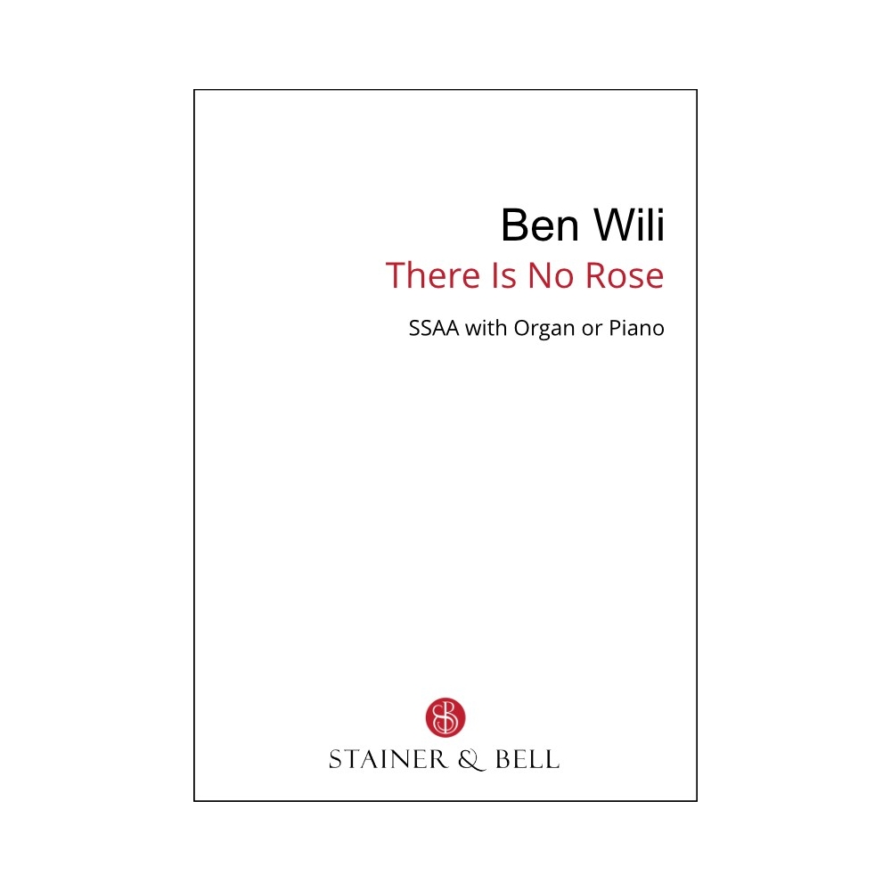 Wili, Ben - There is no Rose (SSAA)