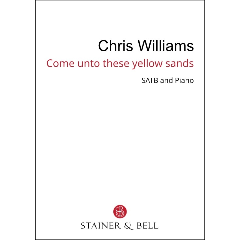 Williams, Chris - Come unto these yellow sands (SATB)