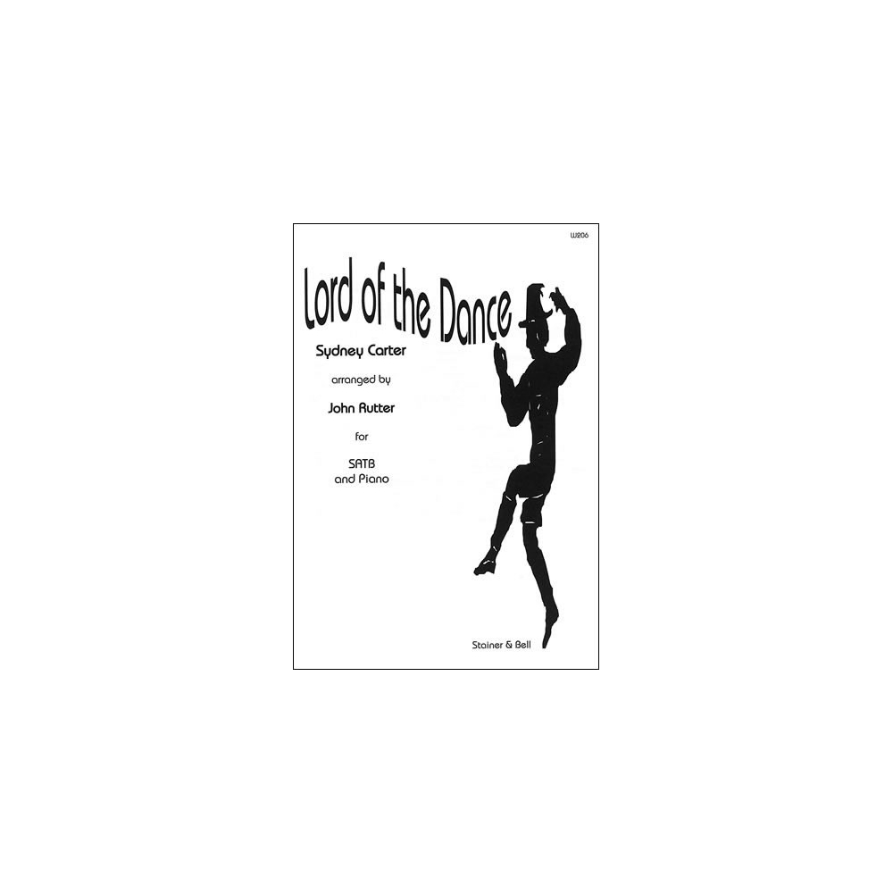 Carter, Sydney - Lord of the Dance. SATB and Piano arr. John Rutter