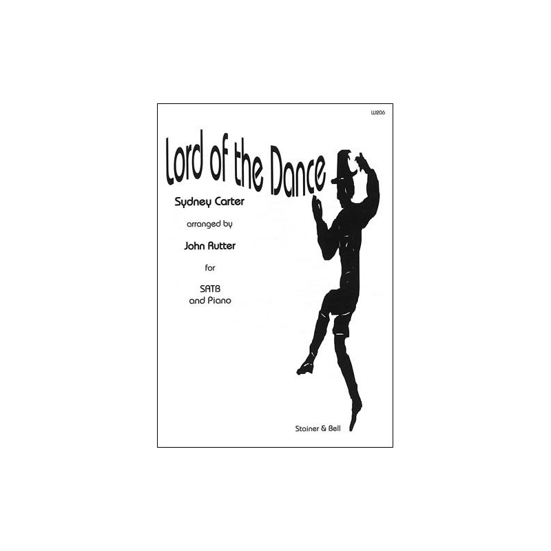 Carter, Sydney - Lord of the Dance. SATB and Piano arr. John Rutter