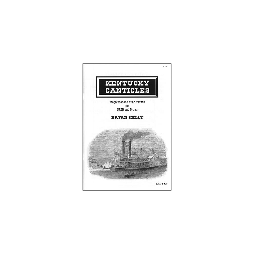 Kelly, Bryan - Kentucky Canticles. SATB and organ