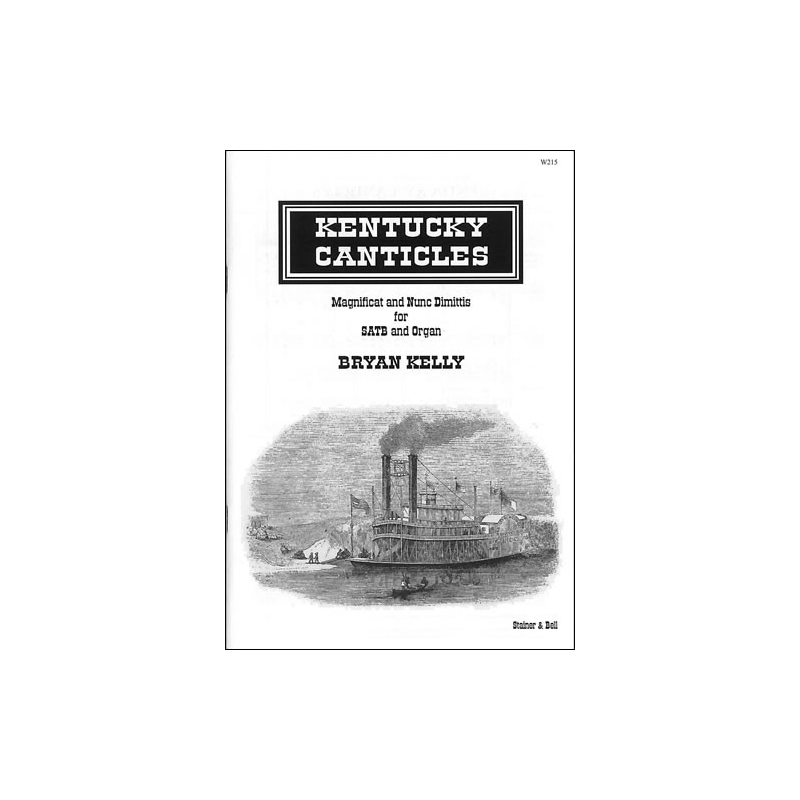 Kelly, Bryan - Kentucky Canticles. SATB and organ