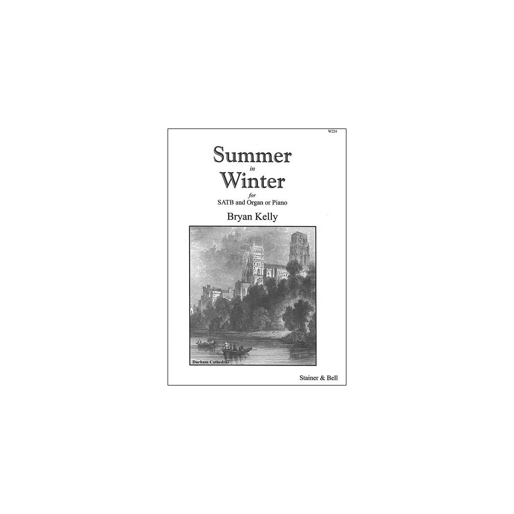 Kelly, Bryan - Summer in Winter. SATB & Org or Pf