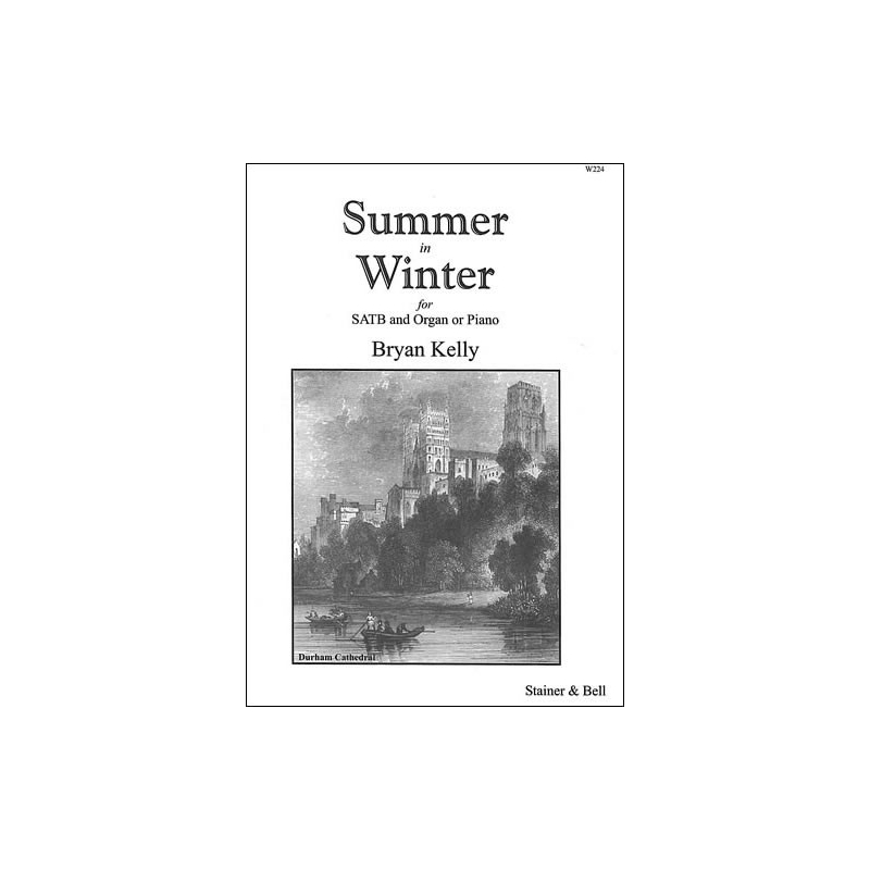 Kelly, Bryan - Summer in Winter. SATB & Org or Pf