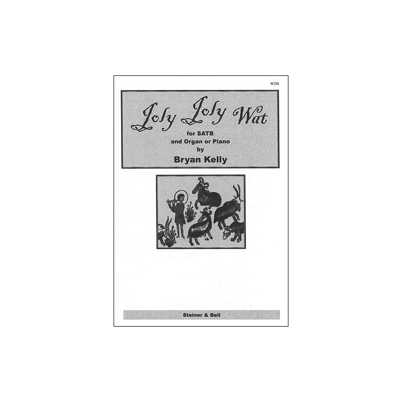 Kelly, Bryan - Joly Joly Wat. SATB & Org or Pf