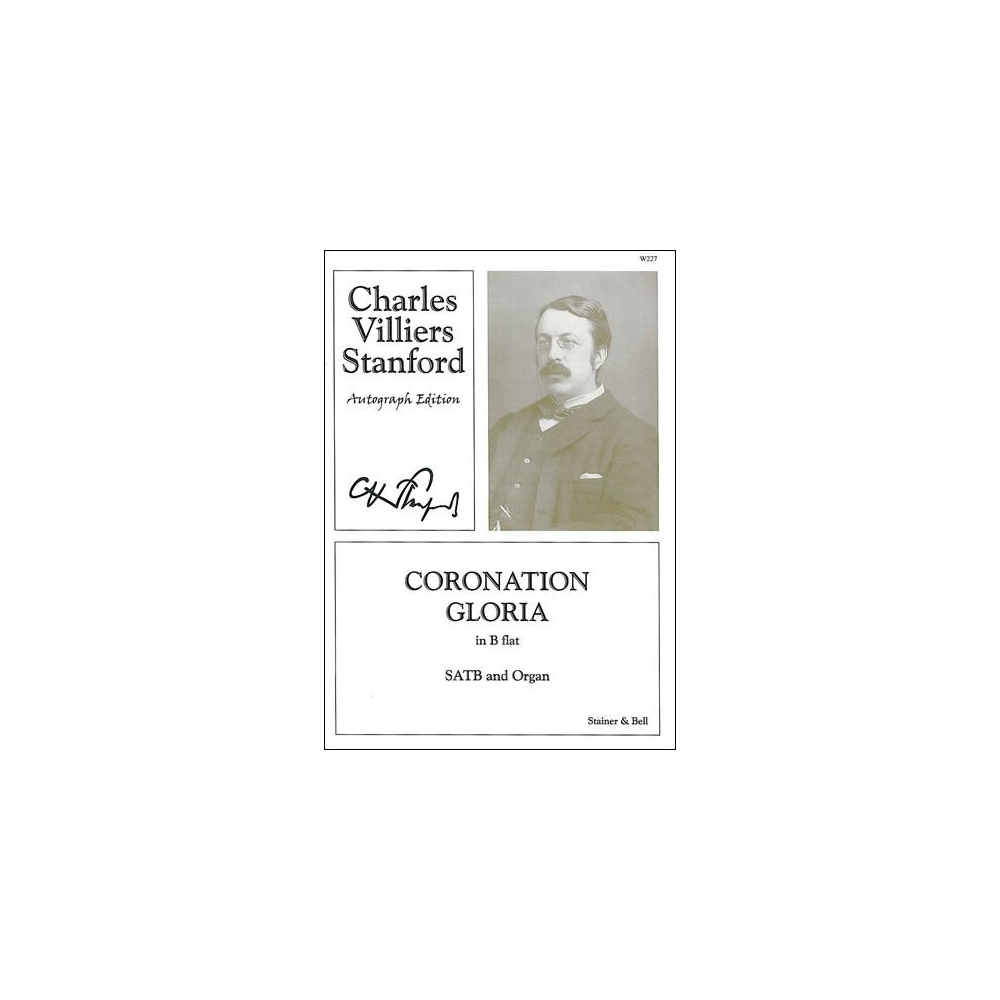 Stanford, Charles Villiers - Coronation Gloria in Bb. SATB & Org