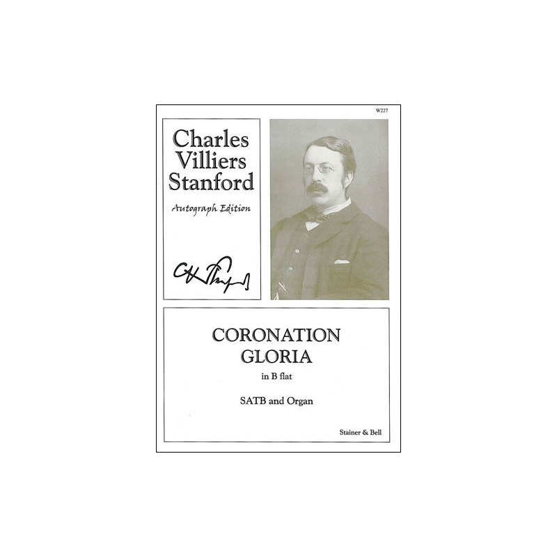 Stanford, Charles Villiers - Coronation Gloria in Bb. SATB & Org