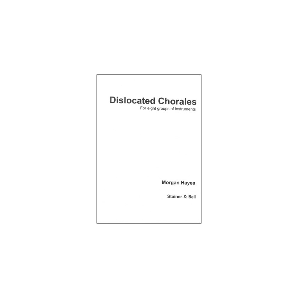 Hayes, Morgan - Dislocated Chorales