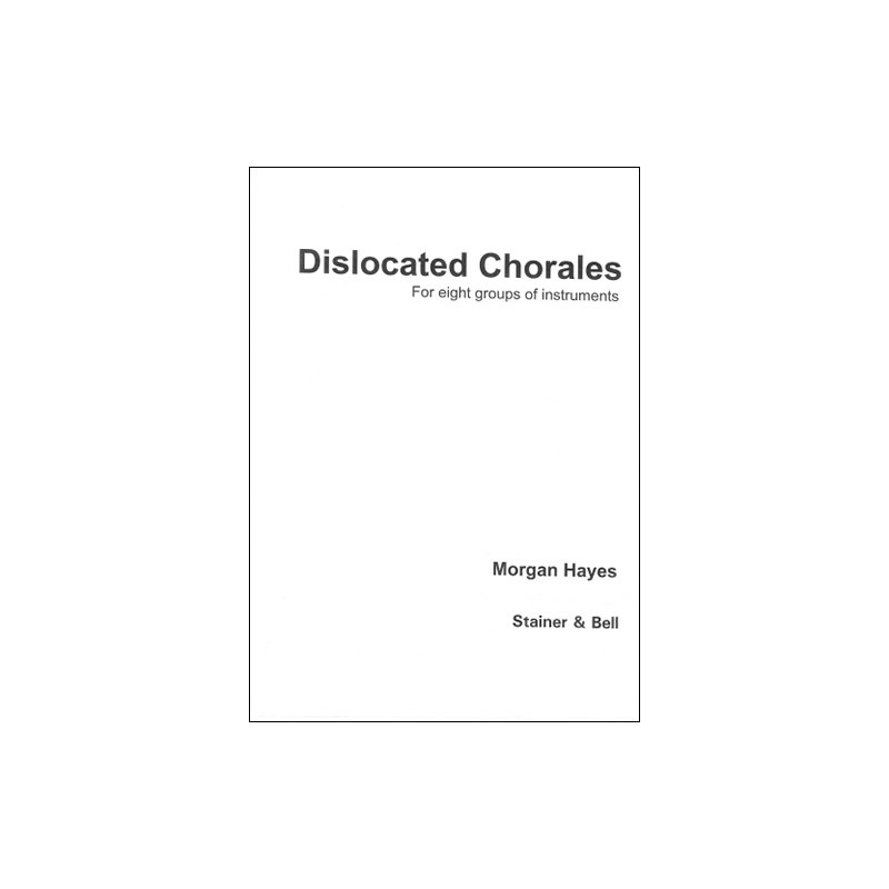 Hayes, Morgan - Dislocated Chorales