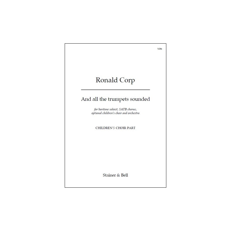 Corp, Ronald - And all the trumpets. Children's Choir Pt
