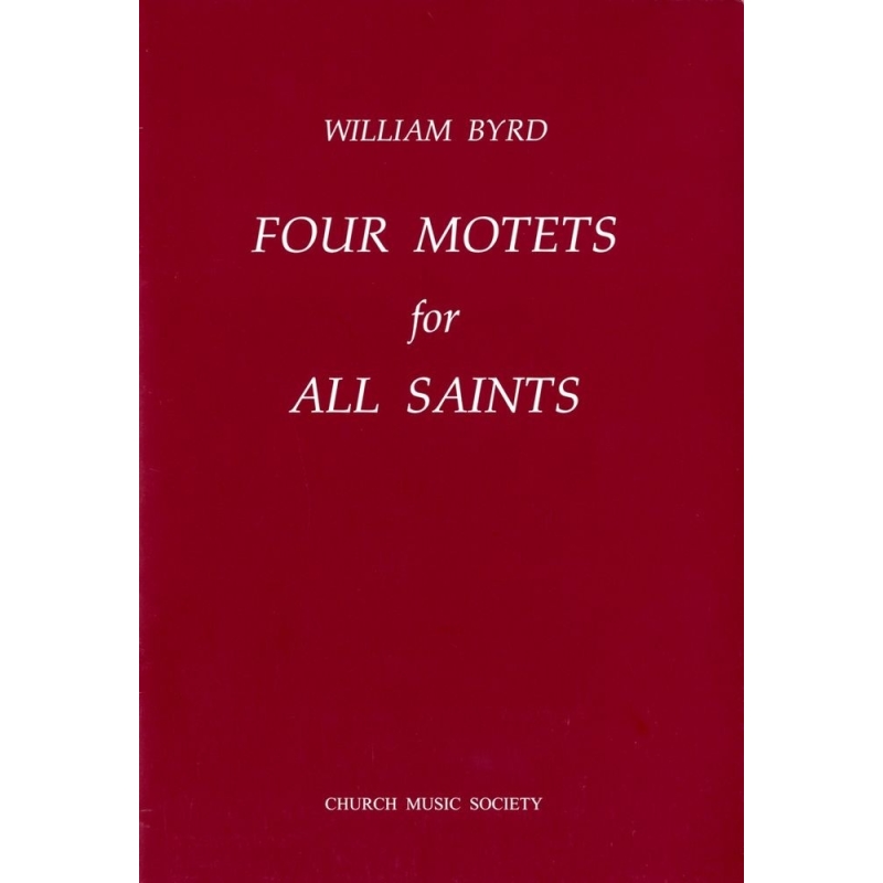 Byrd, William - Four Motets for All Saints