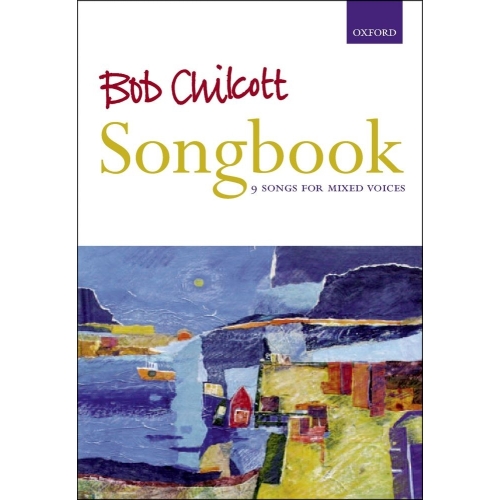 Bob Chilcott Songbook