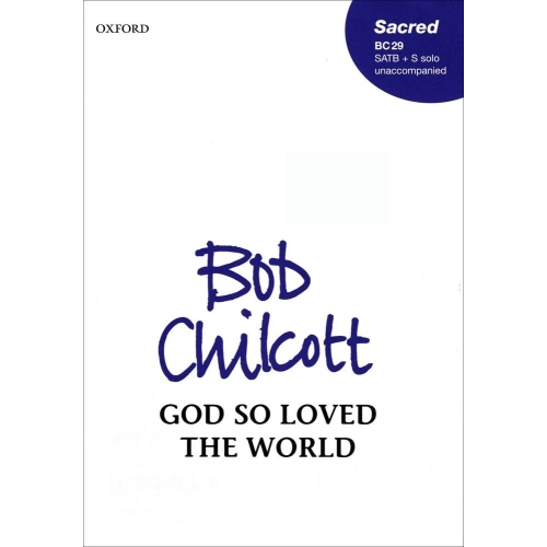 Chilcott, Bob - God so loved the world