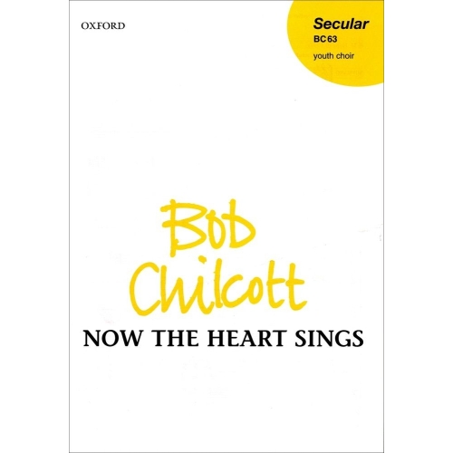 Chilcott, Bob - Now the heart sings