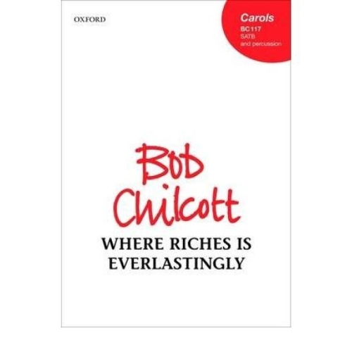 Chilcott, Bob - Where Riches is Everlastingly