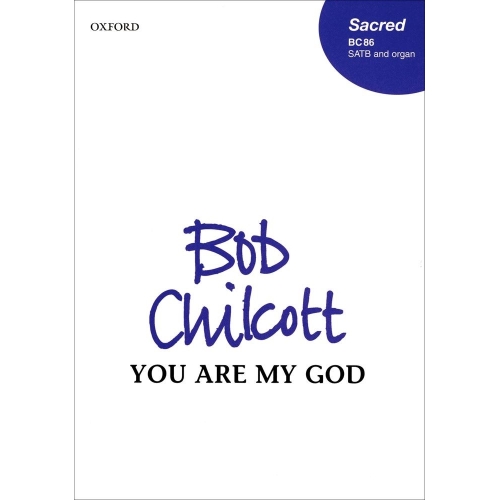 Chilcott, Bob - You Are My God