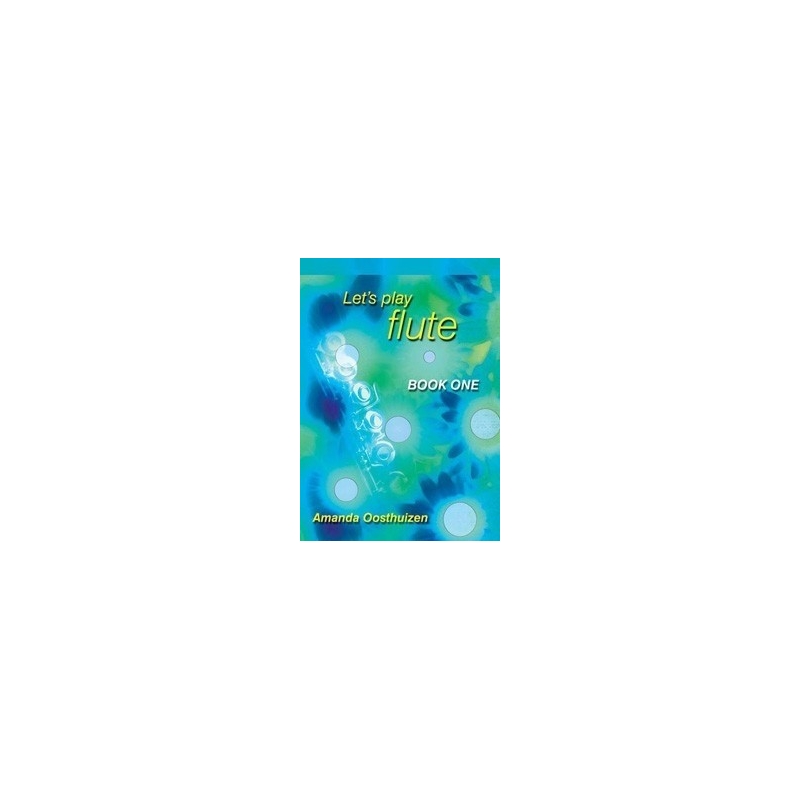 Oosthuizen, Amanda - Let's Play Flute Book 1