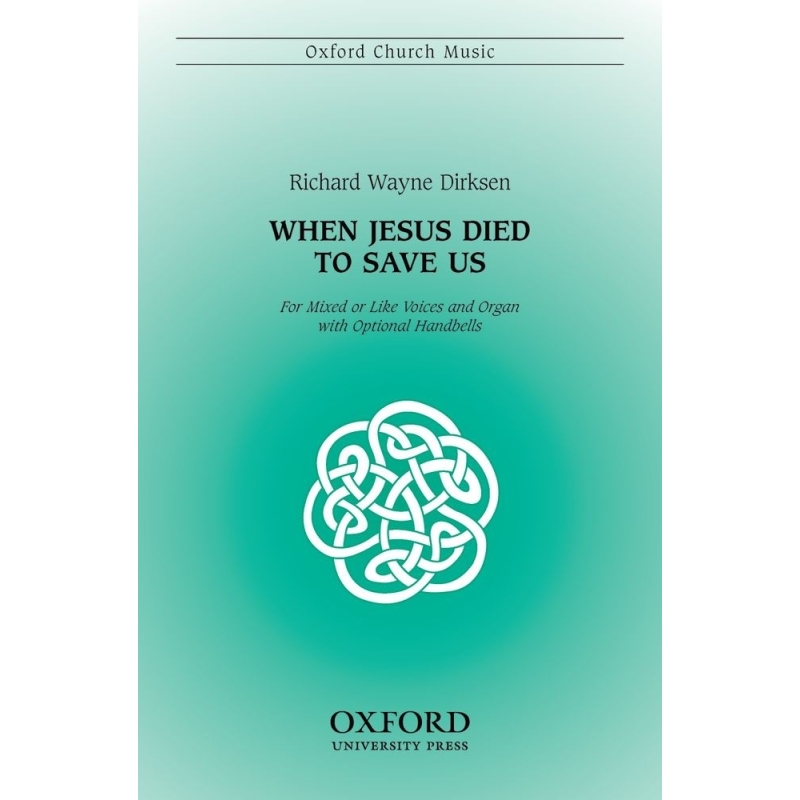 When Jesus died to save us - Dirksen, Richard Wayne