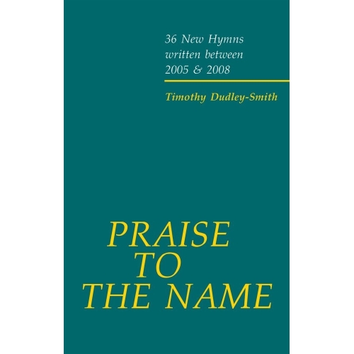 Dudley-Smith, Timothy - Praise to the Name