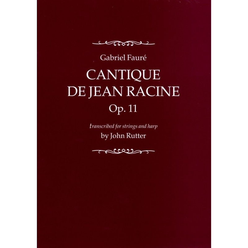Faure, Gabriel - Cantique de Jean Racine