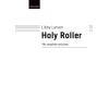 Larsen, Libby - Holy Roller