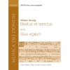 Mundy, William - Beatus et Sanctus and Sive vigilem
