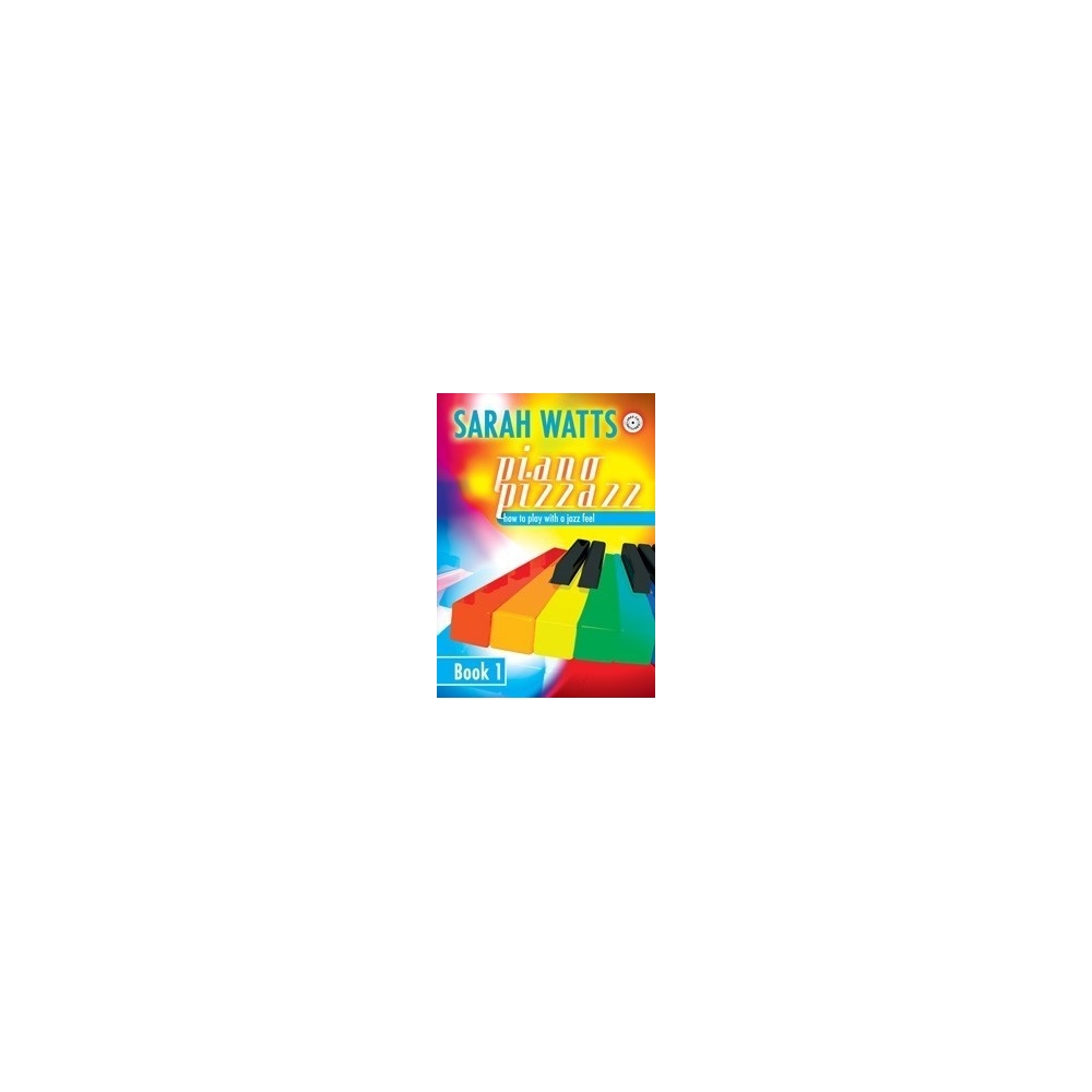 Watts, Sarah - Piano Pizzazz - Book 1