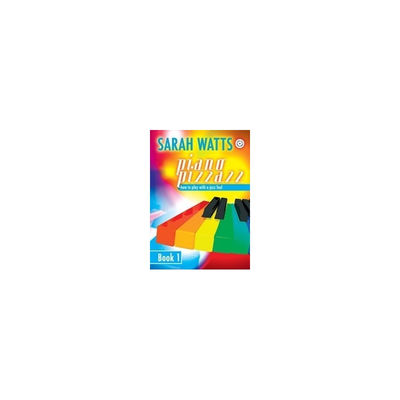 Watts, Sarah - Piano Pizzazz - Book 1