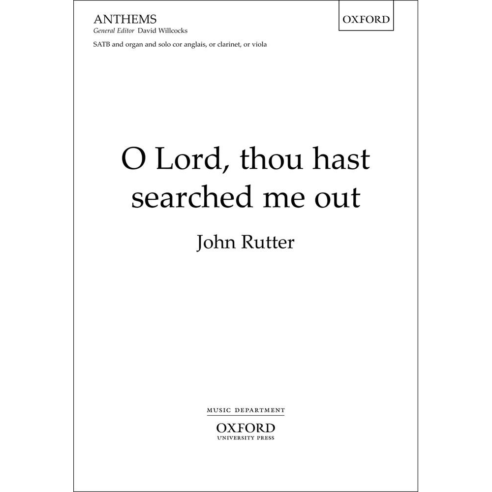Rutter, John - O Lord, thou hast searched me out
