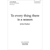 Rutter, John - To every thing there is a season
