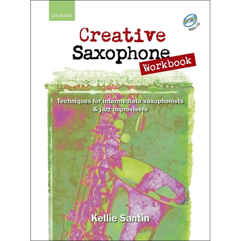 Santin, Kellie - Creative Saxophone Workbook + CD