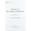 Vaughan Williams, Ralph - Prayer to the Father of Heaven