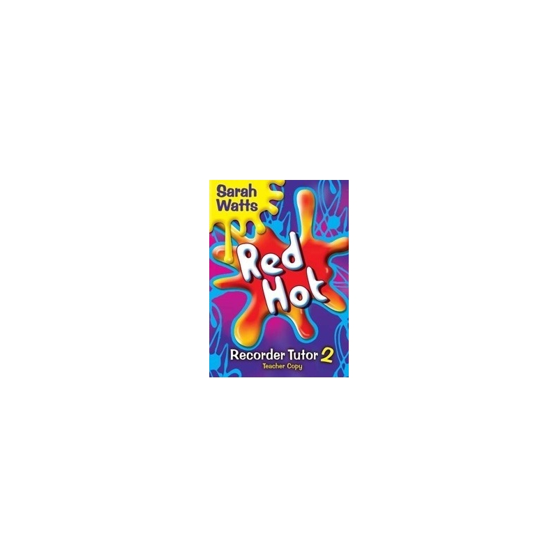 Watts, Sarah - Red Hot Recorder Tutor 2 - Teacher
